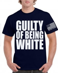 black t with guilty of being white in white letters
