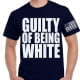 black t with guilty of being white in white letters